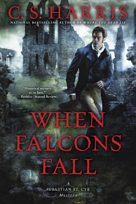 When Falcons Fall - C. S. Harris