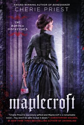 Maplecroft - Cherie Priest