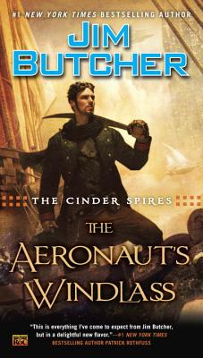 The Cinder Spires: The Aeronaut's Windlass - Jim Butcher