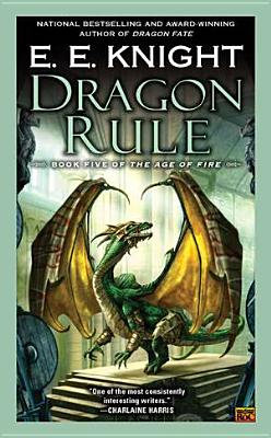 Dragon Rule - E. E. Knight