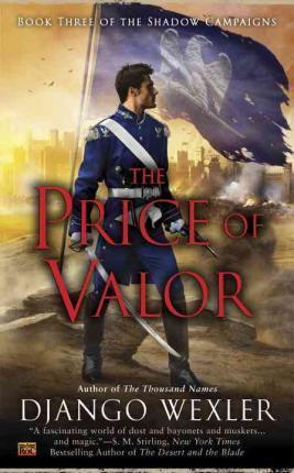 The Price of Valor - Django Wexler