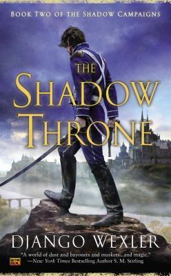 The Shadow Throne - Django Wexler