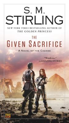 The Given Sacrifice - S. M. Stirling