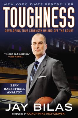 Toughness: Developing True Strength on and Off the Court - Jay Bilas