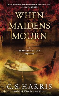 When Maidens Mourn - C. S. Harris