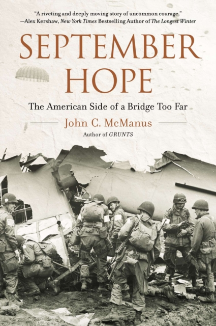 September Hope: The American Side of a Bridge Too Far - John C. Mcmanus