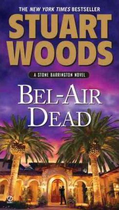 Bel-Air Dead - Stuart Woods