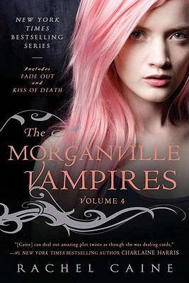 The Morganville Vampires: Fade Out and Kiss of Death - Rachel Caine