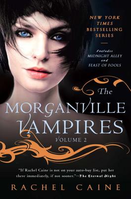 The Morganville Vampires: Midnight Alley and Feast of Fools - Rachel Caine