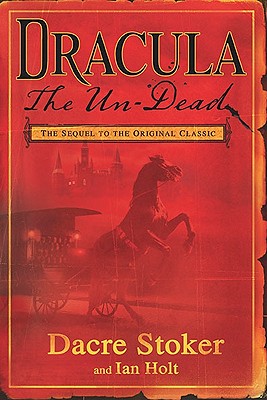 Dracula the Un-Dead - Dacre Stoker