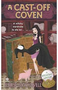 Coperta cărții 'A Cast-Off Coven - Juliet Blackwell'