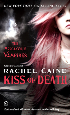 Kiss of Death: The Morganville Vampires - Rachel Caine