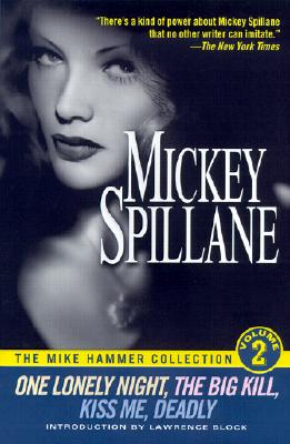 One Lonely Night/The Big Kill/Kiss Me Deadly - Mickey Spillane