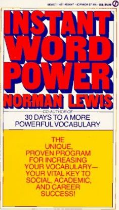 Instant Word Power: The Unique, Proven Program for Increasing Your Vocabulary--Your Vital Key to Social, Academic, and Career Success - Norman Lewis