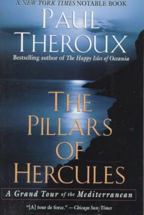 The Pillars of Hercules: A Grand Tour of the Mediterranean - Paul Theroux