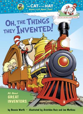 Oh, the Things They Invented!: All about Great Inventors - Bonnie Worth