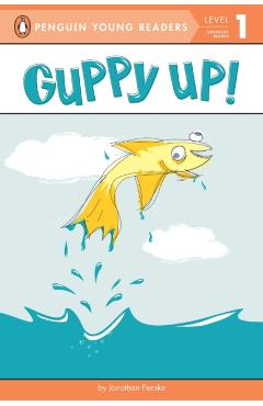 Guppy Up! - Jonathan Fenske