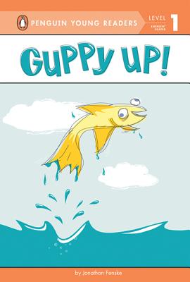 Guppy Up! - Jonathan Fenske