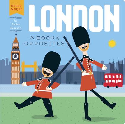 London: A Book of Opposites - Ashley Evanson