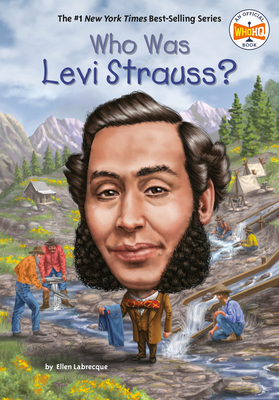 Who Was Levi Strauss? - Ellen Labrecque