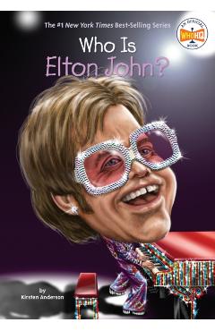 Who Is Elton John? - Kirsten Anderson