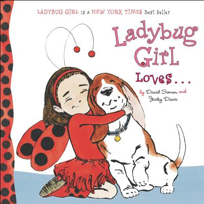 Ladybug Girl Loves... - David Soman