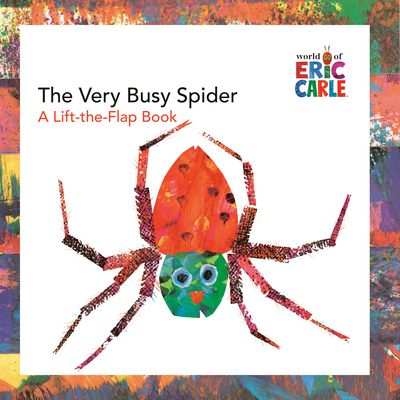 The Very Busy Spider: A Lift-The-Flap Book - Eric Carle