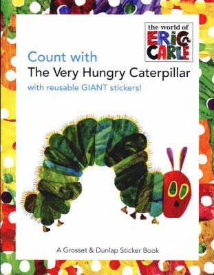 Count with the Very Hungry Caterpillar [With Giant Reusable Stickers] - Eric Carle