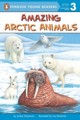 Amazing Arctic Animals - Jackie Glassman