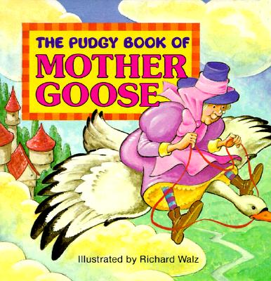 The Pudgy Book of Mother Goose - Richard Walz