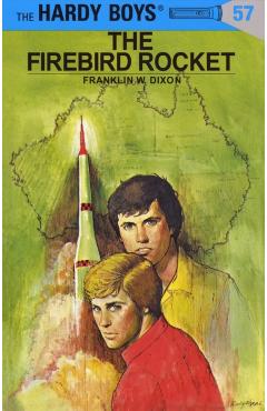 Hardy Boys 57: The Firebird Rocket - Franklin W. Dixon