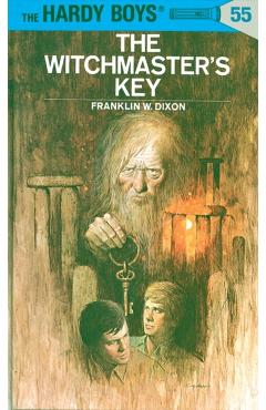 Hardy Boys 55: The Witchmaster's Key - Franklin W. Dixon