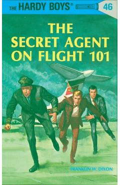Hardy Boys 46: The Secret Agent on Flight 101 - Franklin W. Dixon