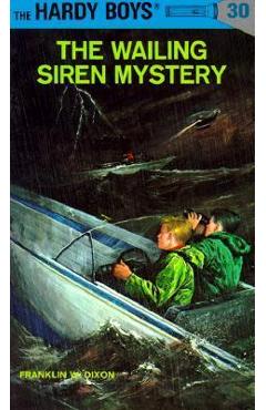 Coperta cărții 'Hardy Boys 30: The Wailing Siren Mystery - Franklin W. Dixon'