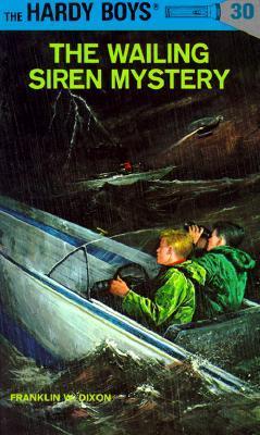 Hardy Boys 30: The Wailing Siren Mystery - Franklin W. Dixon