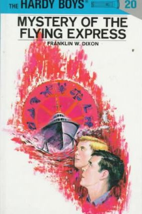 Hardy Boys 20: Mystery of the Flying Express - Franklin W. Dixon