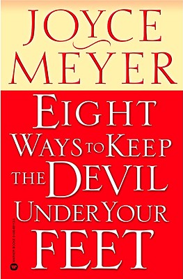Eight Ways to Keep the Devil Under Your Feet - Joyce Meyer