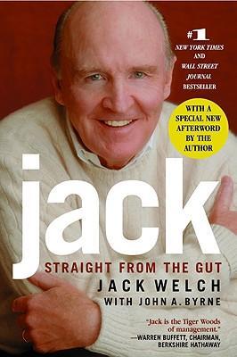Jack: Straight from the Gut - Jack Welch