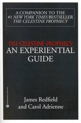 The Celestine Prophecy: An Experiential Guide - James Redfield