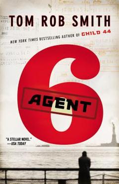 Coperta cărții 'Agent 6 - Tom Rob Smith'