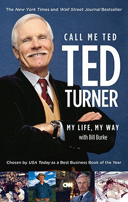 Call Me Ted - Ted Turner