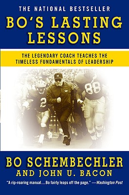 Bo's Lasting Lessons: The Legendary Coach Teaches the Timeless Fundamentals of Leadership - Bo Schembechler