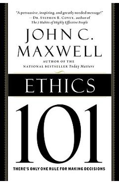 Coperta cărții 'Ethics 101: What Every Leader Needs to Know - John C. Maxwell'