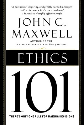 Coperta cărții 'Ethics 101: What Every Leader Needs to Know - John C. Maxwell'