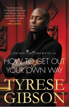 Coperta cărții 'How to Get Out of Your Own Way - Tyrese Gibson'