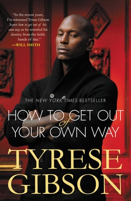 Coperta cărții 'How to Get Out of Your Own Way - Tyrese Gibson'