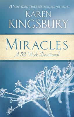 Miracles: A 52-Week Devotional - Karen Kingsbury