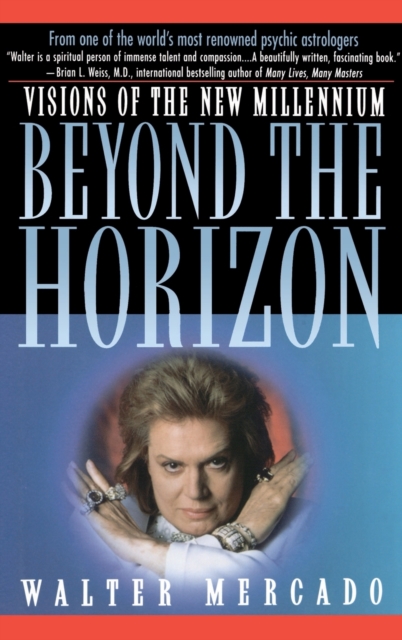 Beyond the Horizon: Visions of a New Millennium - Walter Mercado