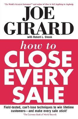 How to Close Every Sale - Joe Girard