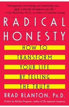 Coperta cărții 'Radical Honesty: How to Transform Your Life by Telling the Truth - Brad Blanton'